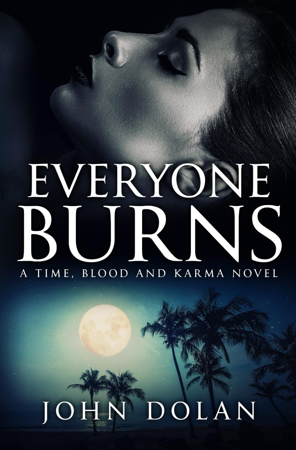 Everyone Burns: 1 (Time, Blood and Karma)