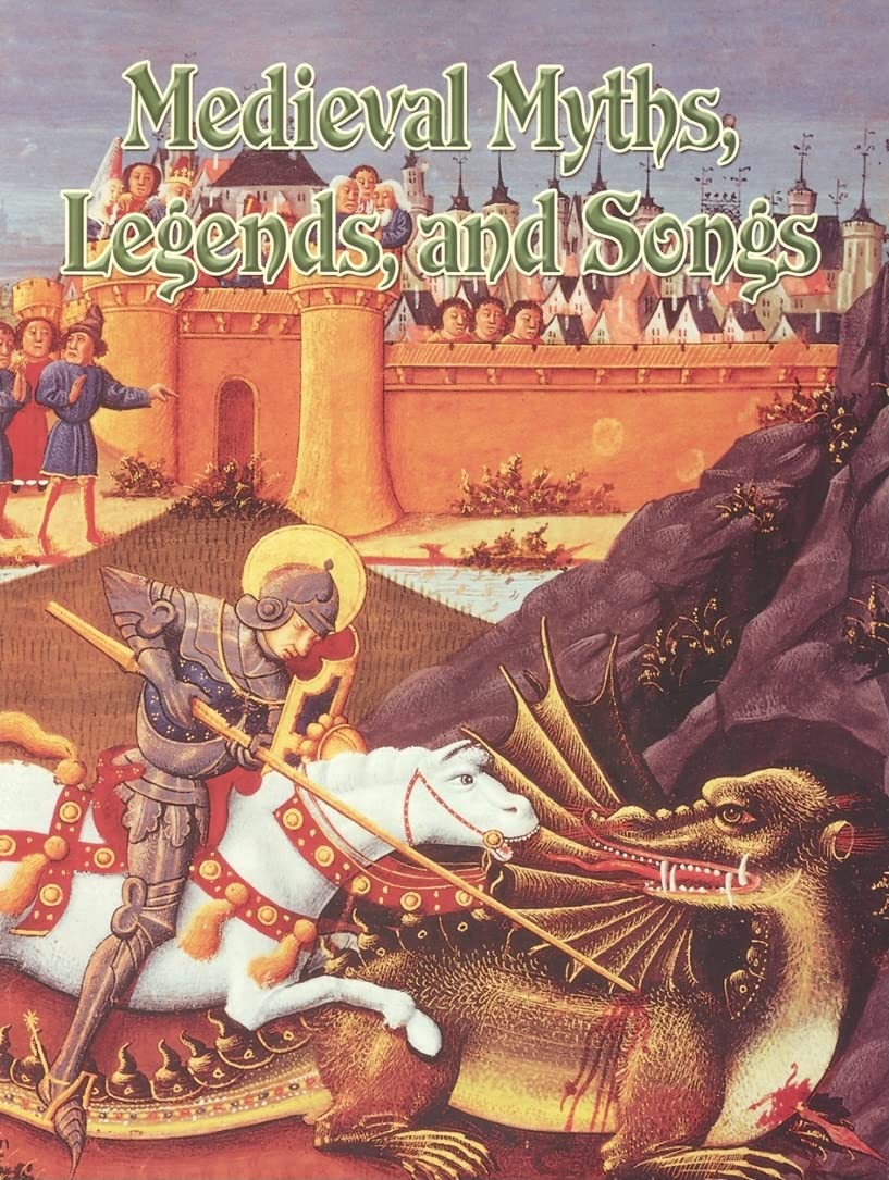 Medieval Myths, Legends, And Songs (Medieval World)