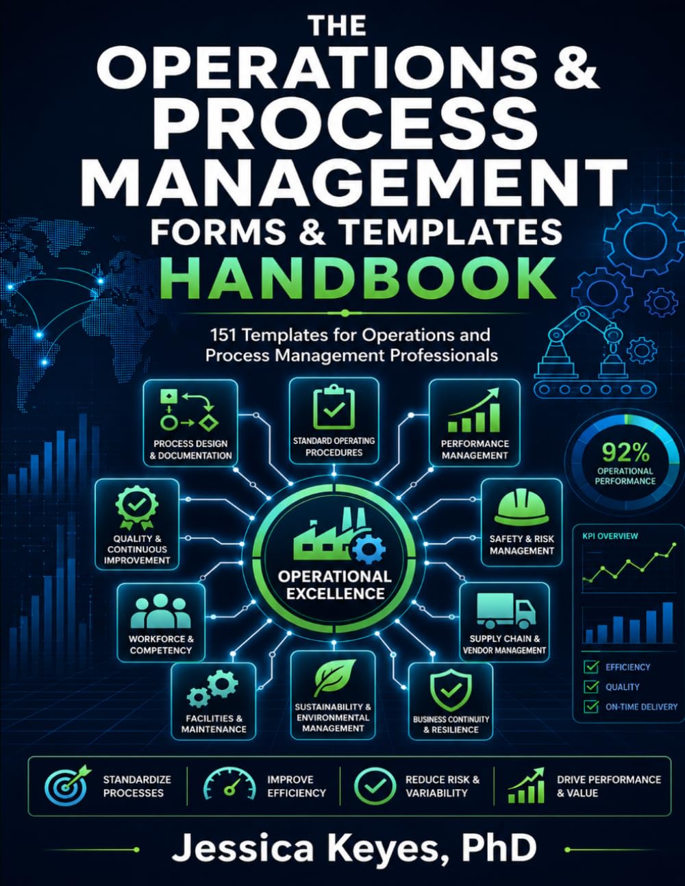The Operations & Process Management Forms & Templates Handbook: 151 Templates for Process Design, Lean Operations, Quality, Supply Chain, Safety, ... (Executive Project Governance Series)