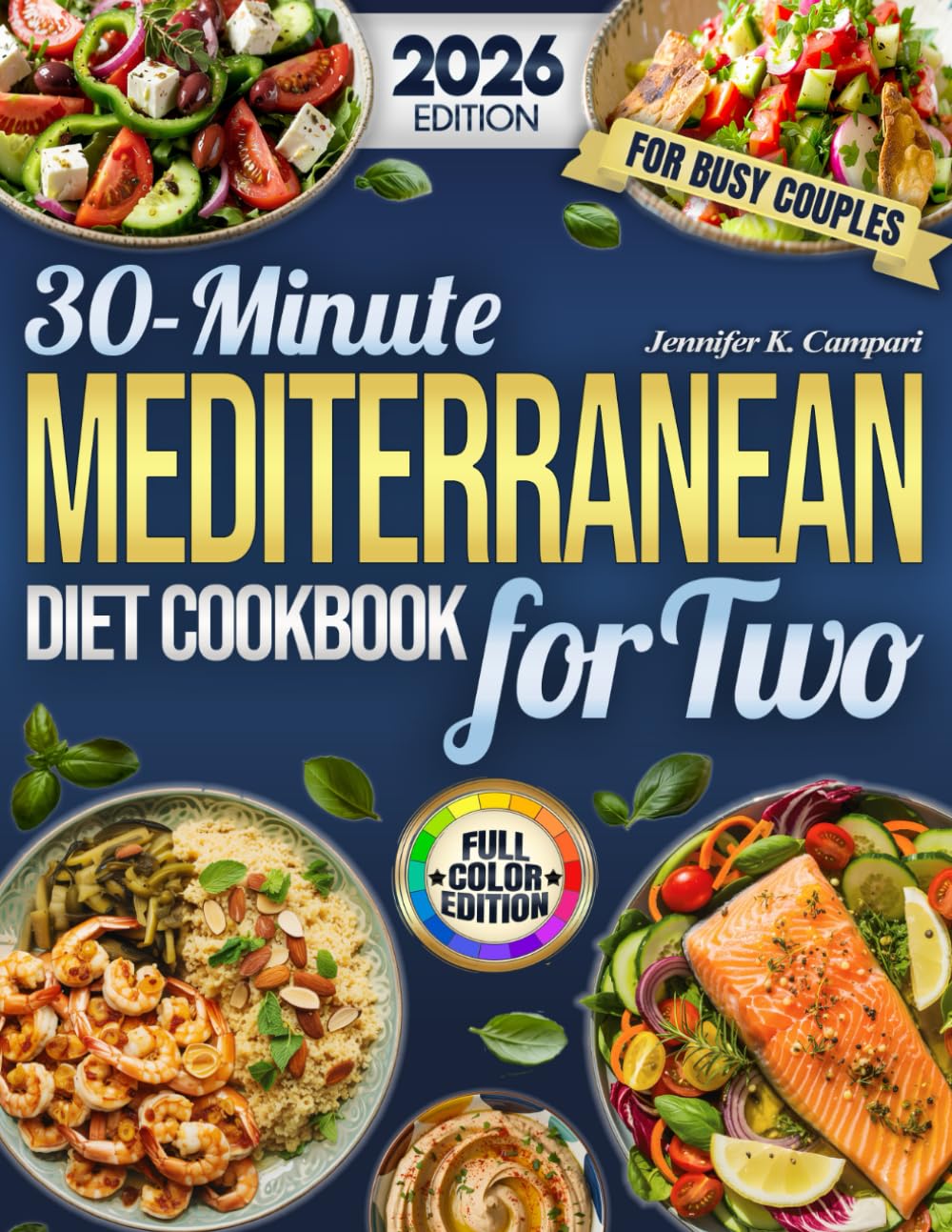 30 Minute Mediterranean Diet Cookbook For Two: 150 Simple, Quick, Budget-Friendly Recipes to Fix Your Health Surprisingly Healthy, Shockingly Delicious, Zero Effort 100% Picky-Eater Approved!      Paperback – June 21, 2025