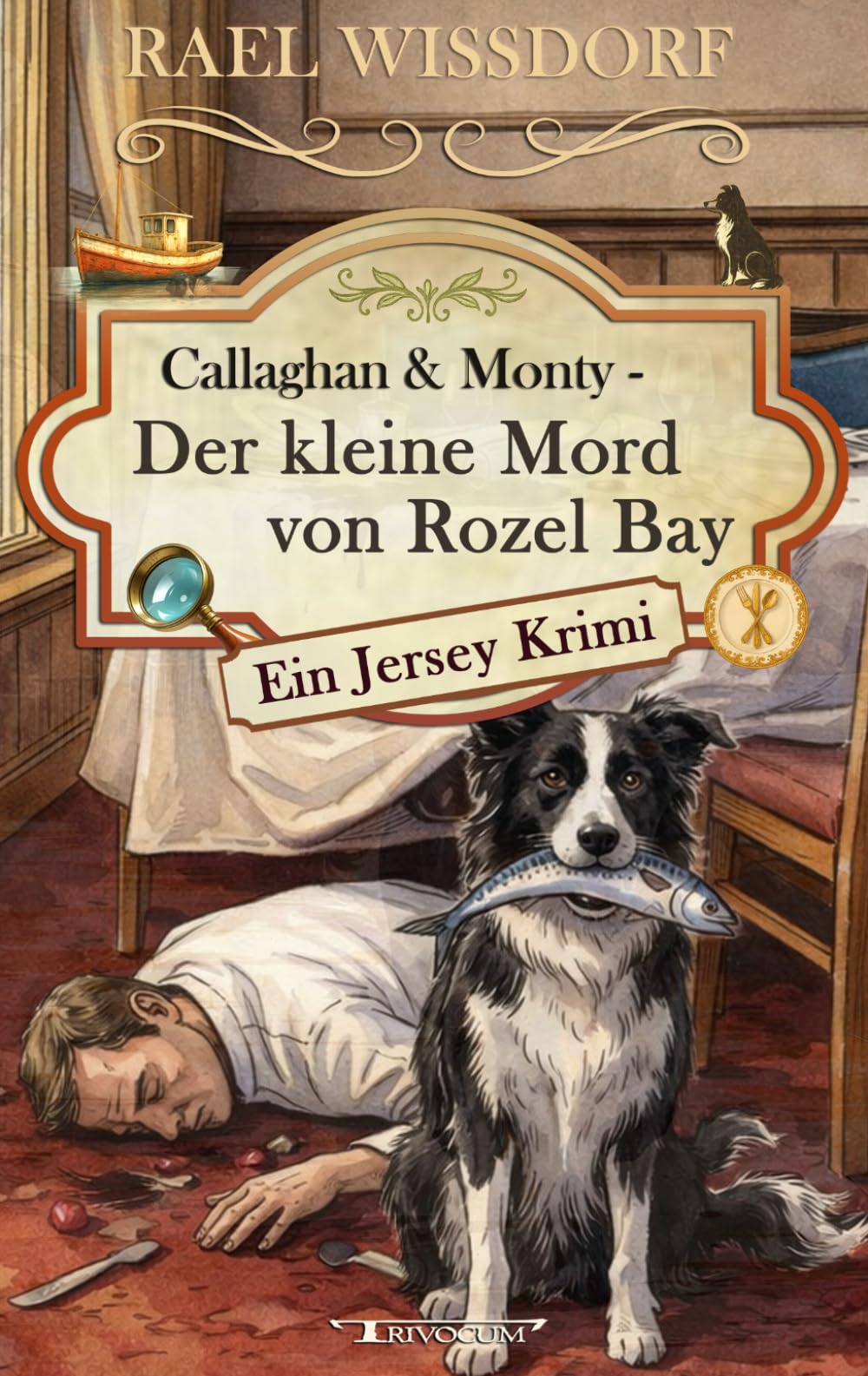 Callaghan & Monty - Der kleine Mord von Rozel Bay: Ein Jersey Krimi - Dritter Roman der Callaghan & Monty Reihe (Callaghan & Monty - Die Jersey Krimis)