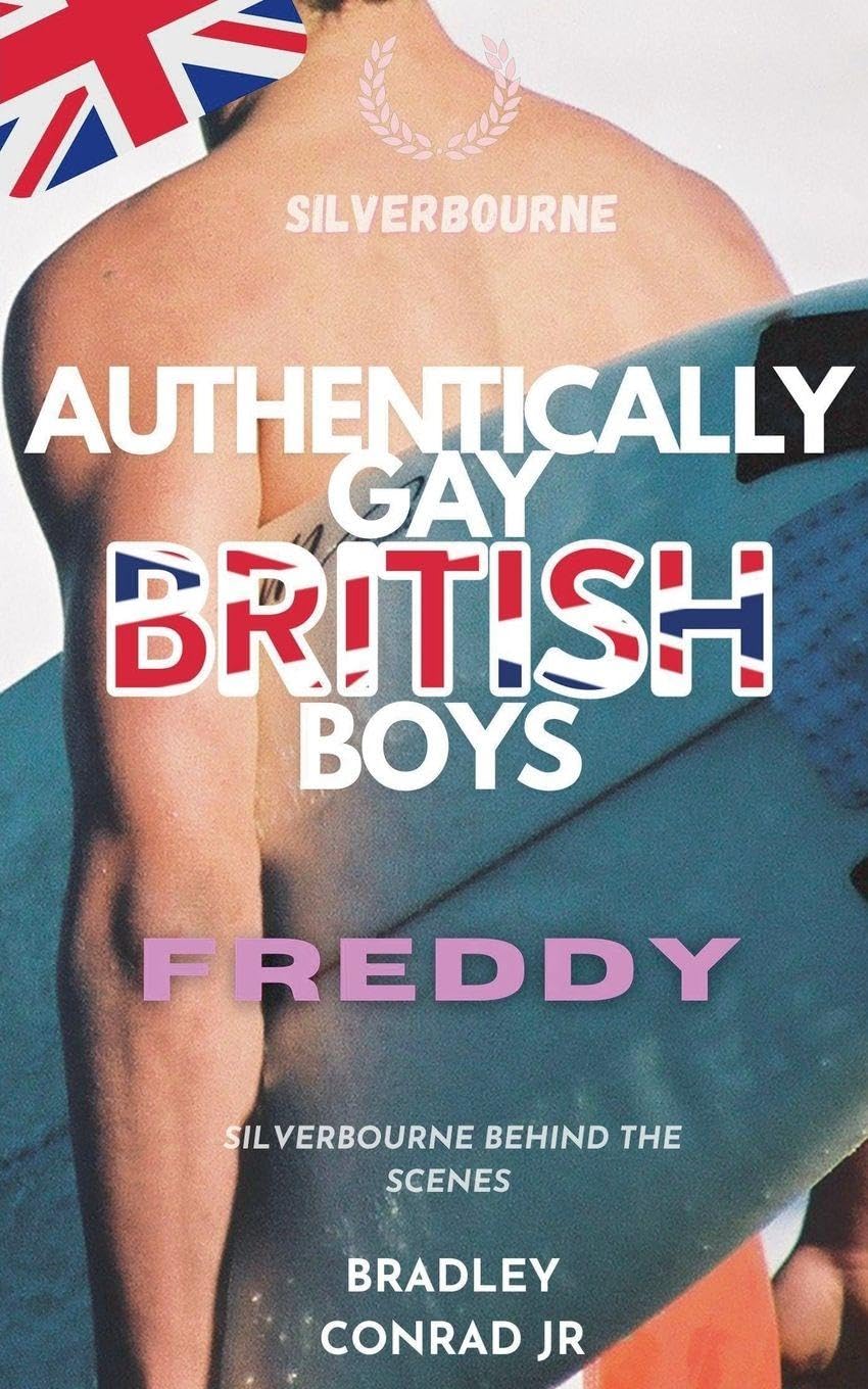 Silverbourne: Authentically Gay British Boys: Freddy Silverbourne Behind The Scenes (Silverbourne British Gay Romance)