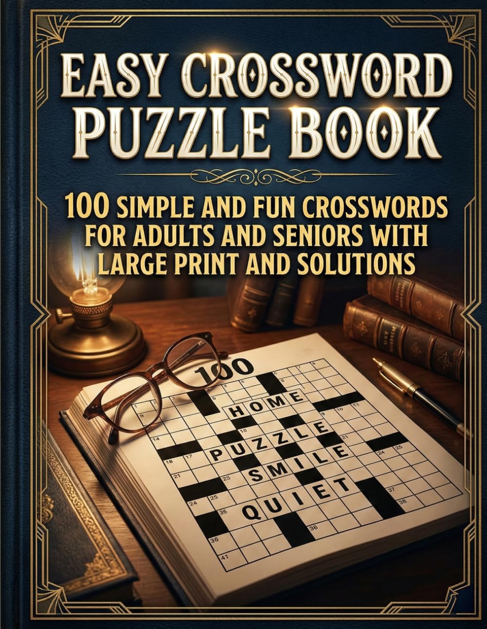 Easy Crossword Puzzle Book: 100 Simple and Fun Crosswords for Adults and Seniors with Large Print and Solutions