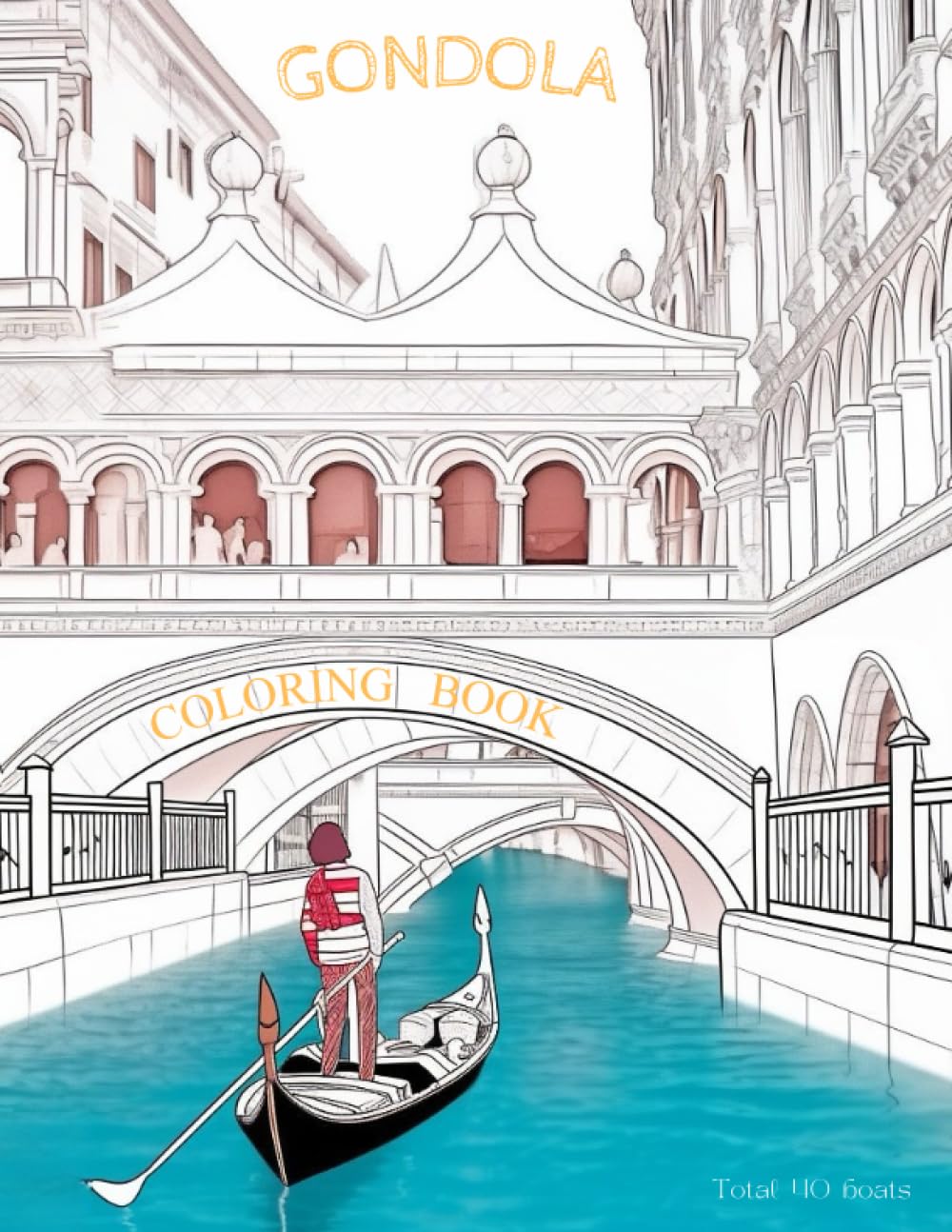 GONDOLA COLORING BOOK: Awesome coloring book for kids and adults
