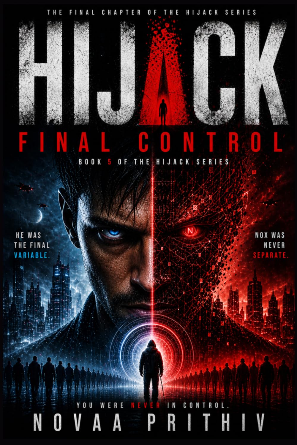 HIJACK : FINAL CONTROL: A Powerful Sci-Fi Finale Where Identity, Control, and Reality Collide (HIJACK Series)