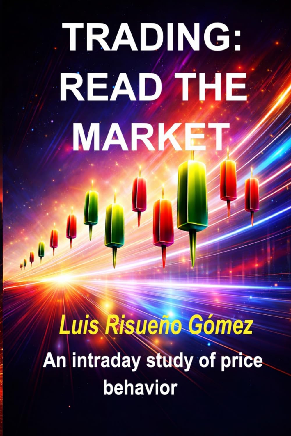 TRADING: READ THE MARKET: An intraday study of price behavior