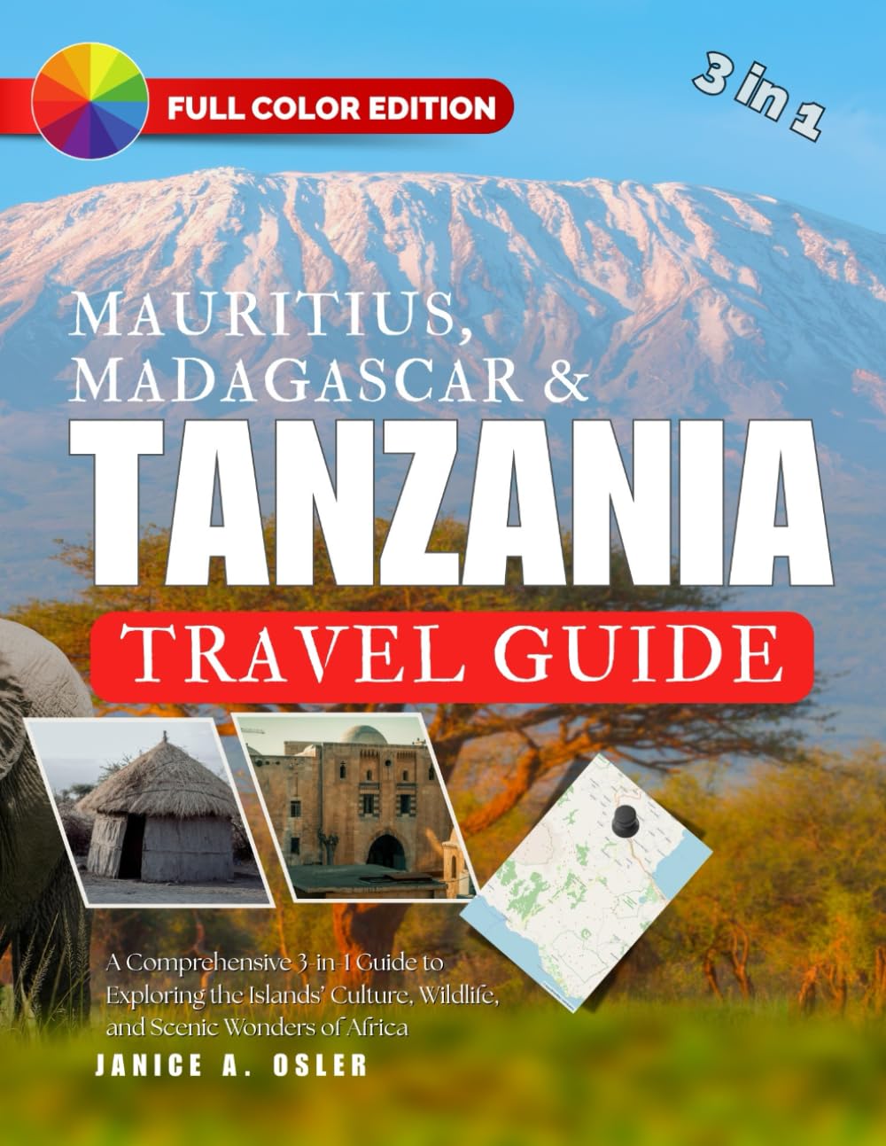 Mauritius, Madagascar & Tanzania Travel Guide: A Comprehensive 3-in-1 Guide to Exploring the Islands’ Culture, Wildlife, and Scenic Wonders of Africa