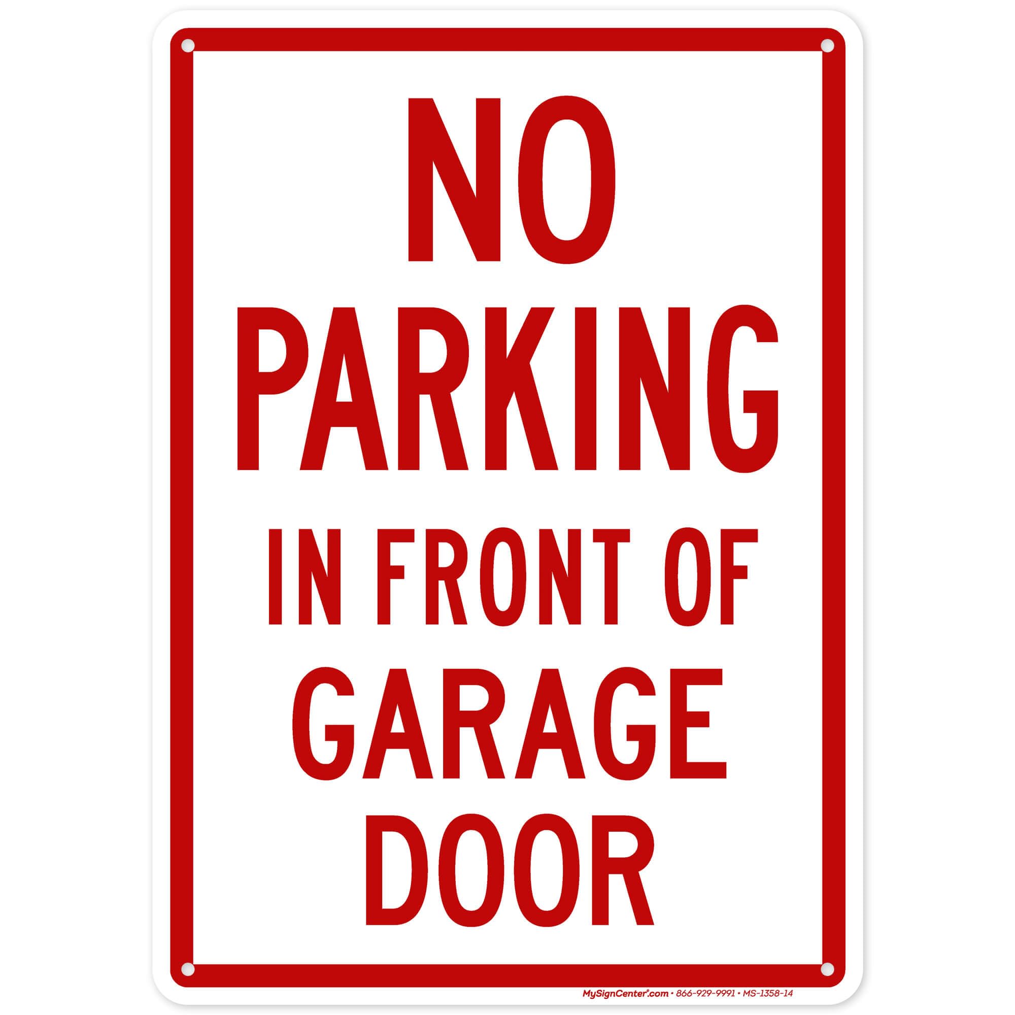 My Sign Center No Parking In Front of Garage Door Sign, 10x14 Inches, Rust Free .040 Aluminum, Fade Resistant, Made in USA by