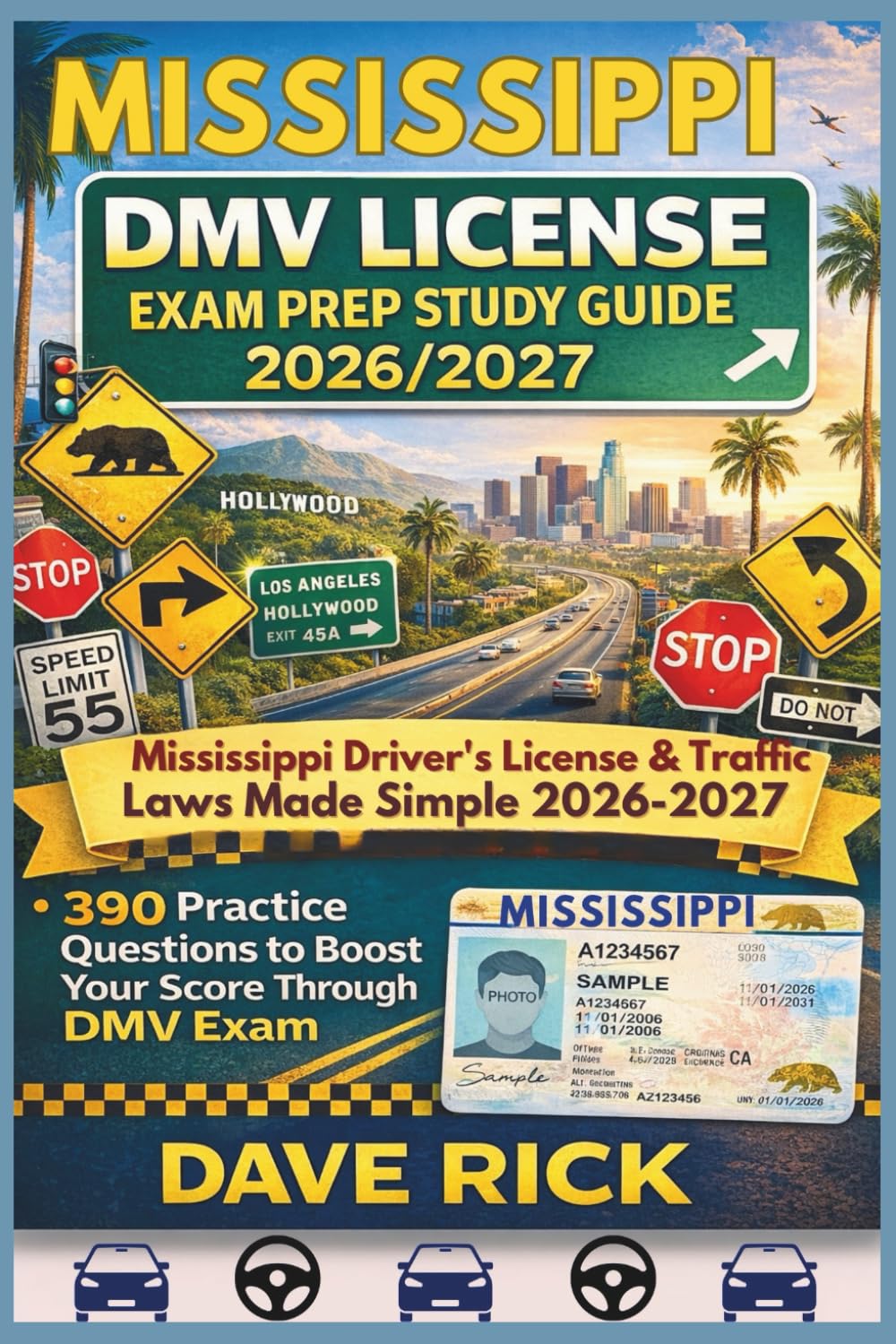 MISSISSIPPI DMV LICENSE EXAM PREP STUDY GUIDE 2026/2027: MISSISSIPPI Driver’s License & Traffic Laws Made Simple 2026–2027