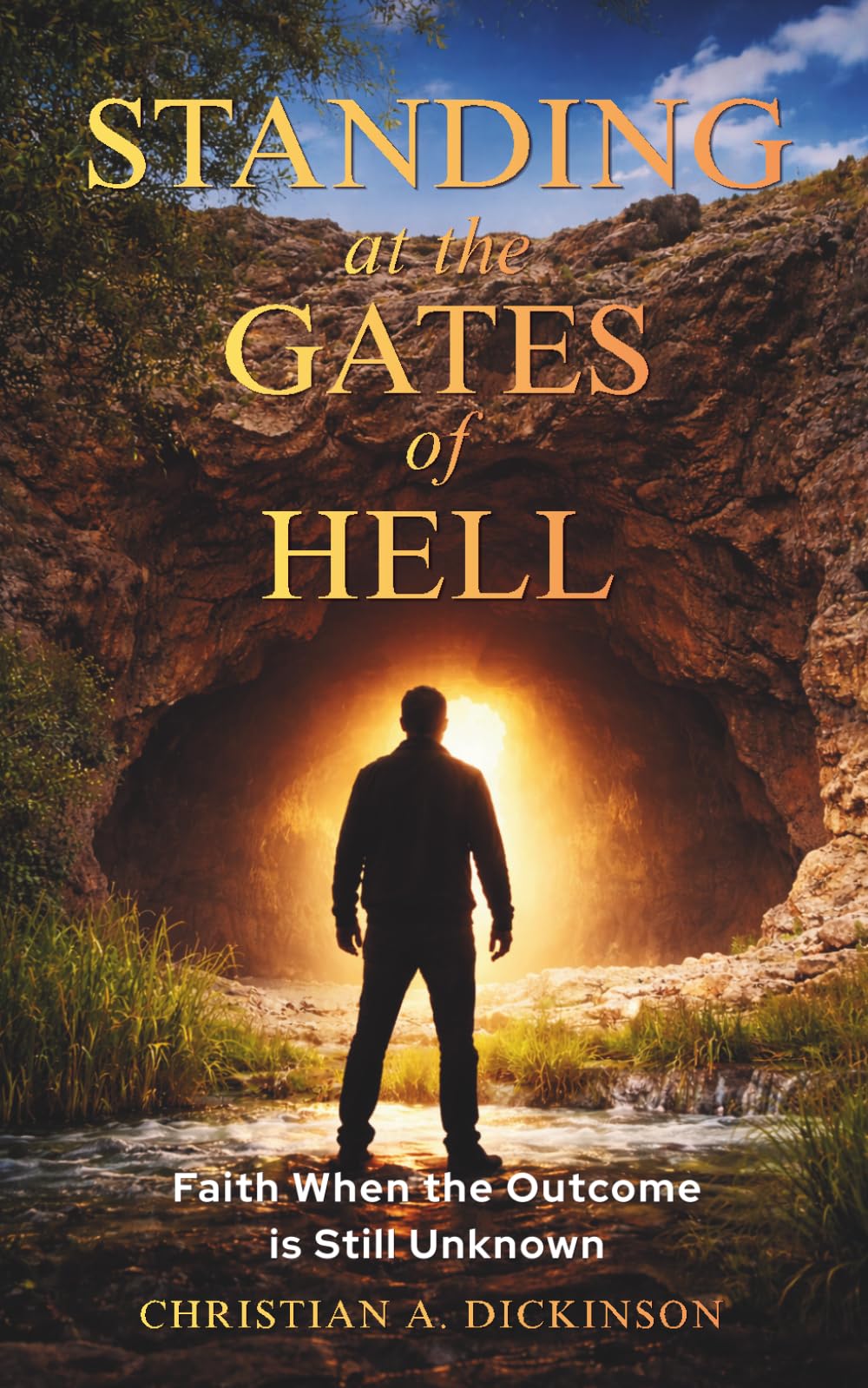 Standing at the Gates of Hell: Faith When the Outcome Is Still Unknown