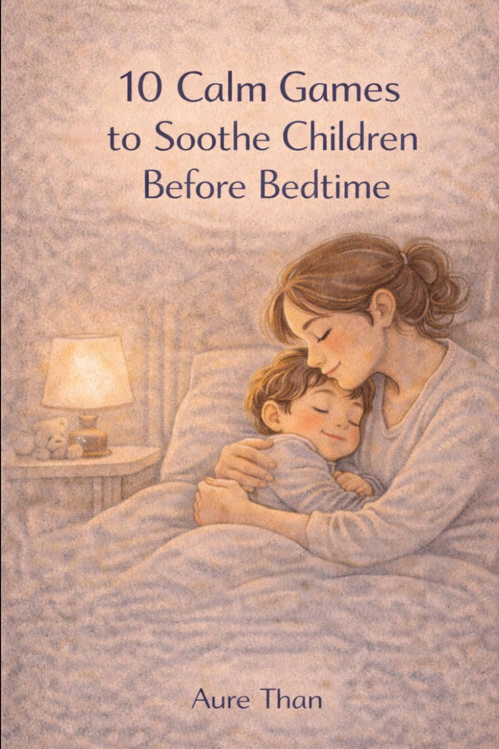 10 Calm Games to Help Children Relax Before Bedtime (The Children’s Collection)