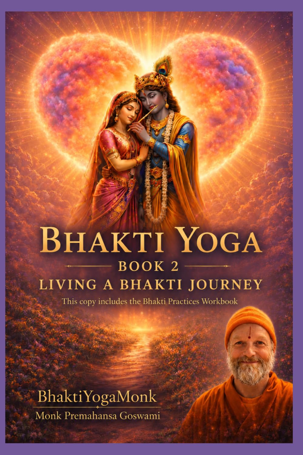 Bhakti Yoga: Book 2 (BhaktiYogaMonk - Bhakti Yoga Books)