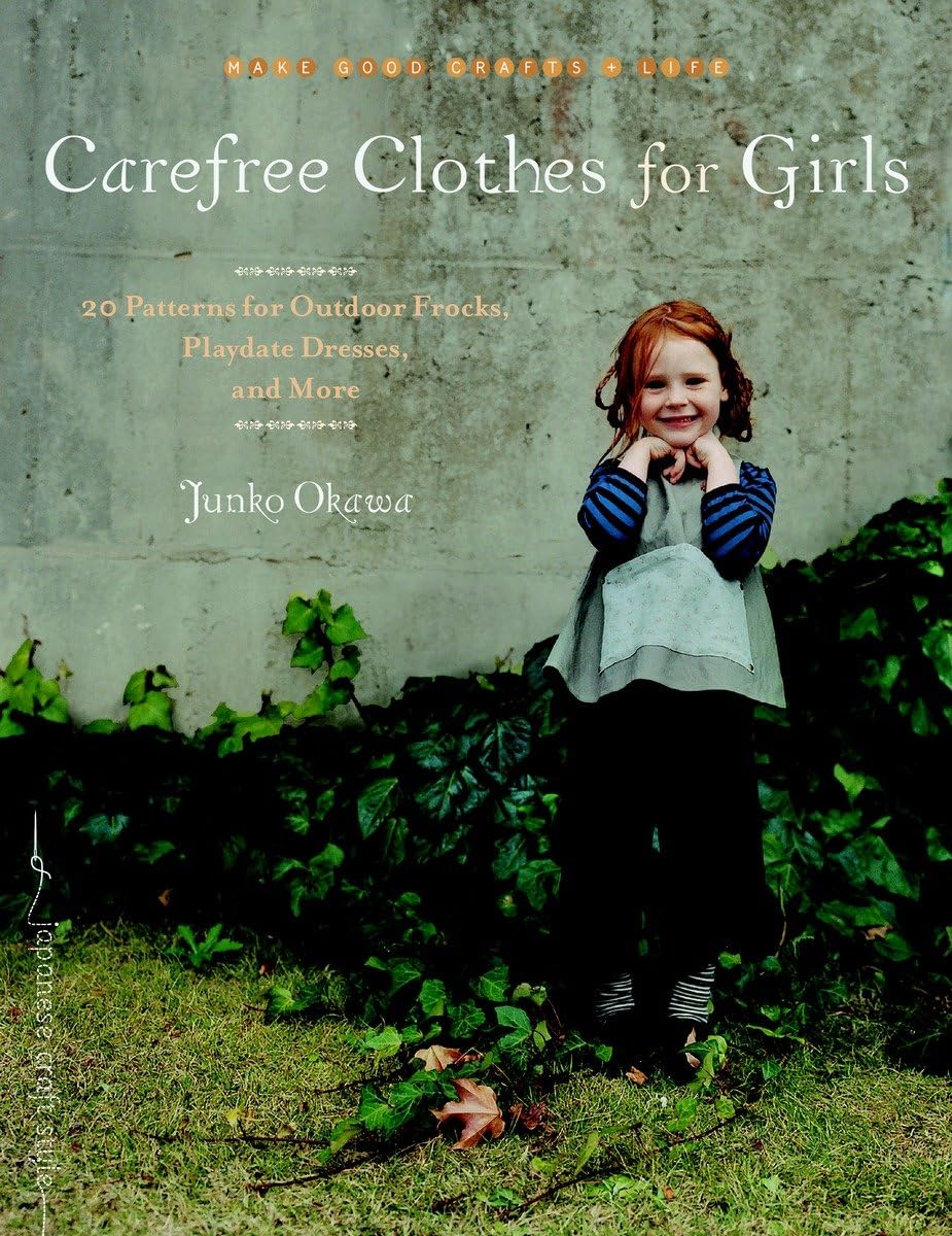 Carefree Clothes For Girls (Make Good: Crafts + Life) Paperback – 13 Oct. 2009