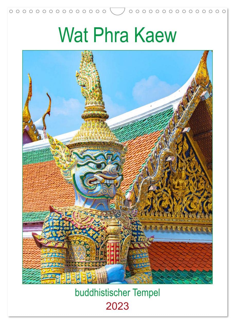 Wat Phra Kaew - buddhistischer Tempel (Wandkalender 2023 DIN A3 hoch): Schönheit und Pracht des buddhistischen Tempels Wat Phra Kaew. (Planer, 14 Seiten )