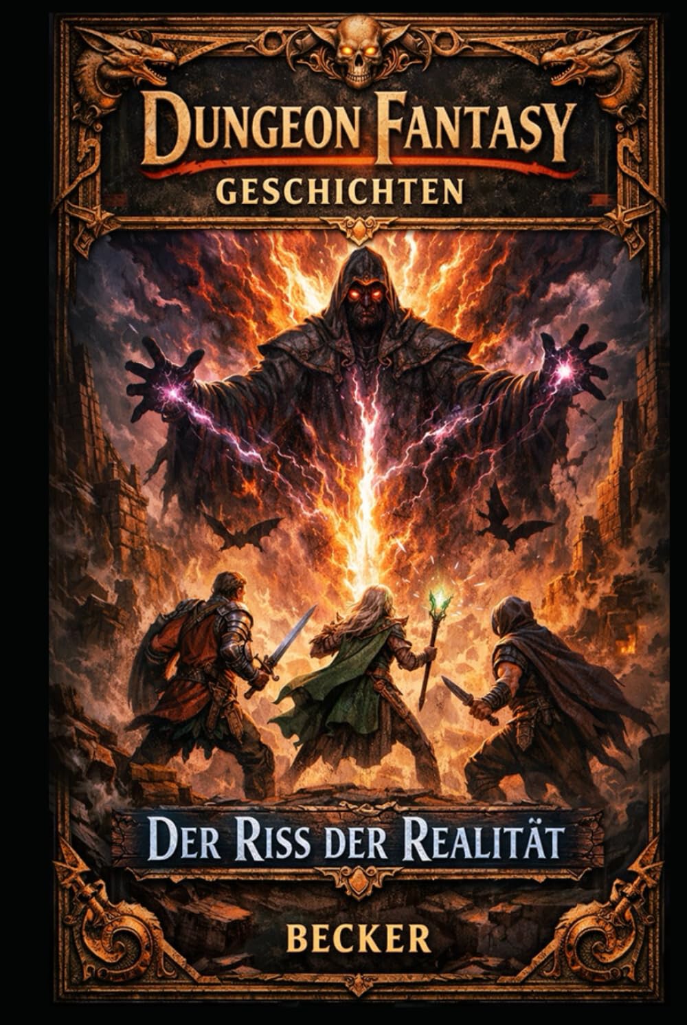 Dungeon Fantasy Geschichten I Der Riss der Realität: Auseinandersetzung mit äußeren und inneren Mächten