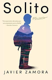 Solito by Javier Zamora (Spanish Edition): Gripping Memoir of Child's 3000-Mile Migration from El Salvador - NYT Bestseller, Alex Award Winner