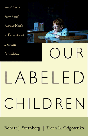 Our Labeled Children: What Every Parent And Teacher Needs To Know About Learning Disabilities