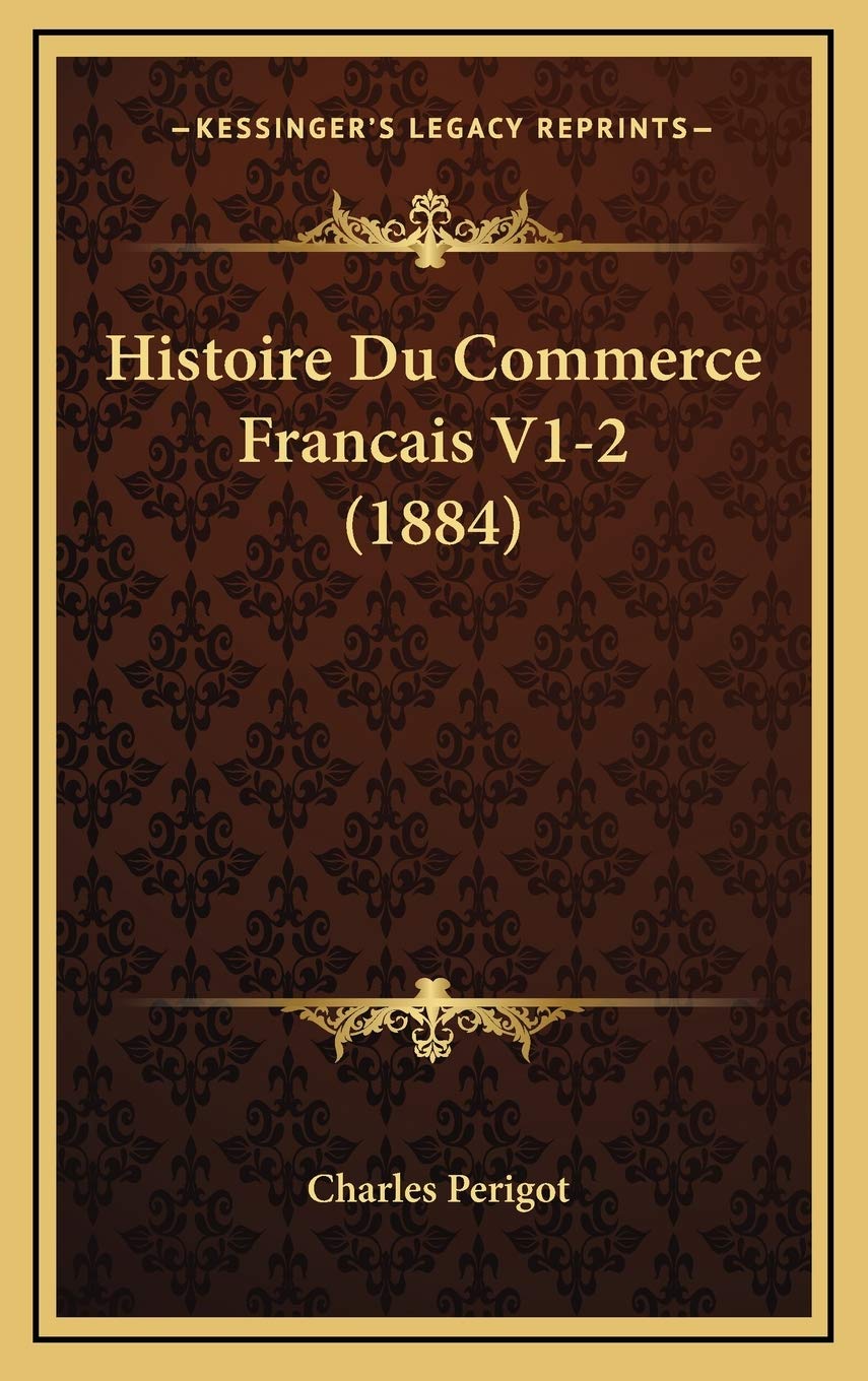 Histoire Du Commerce Francais V1-2 (1884)
