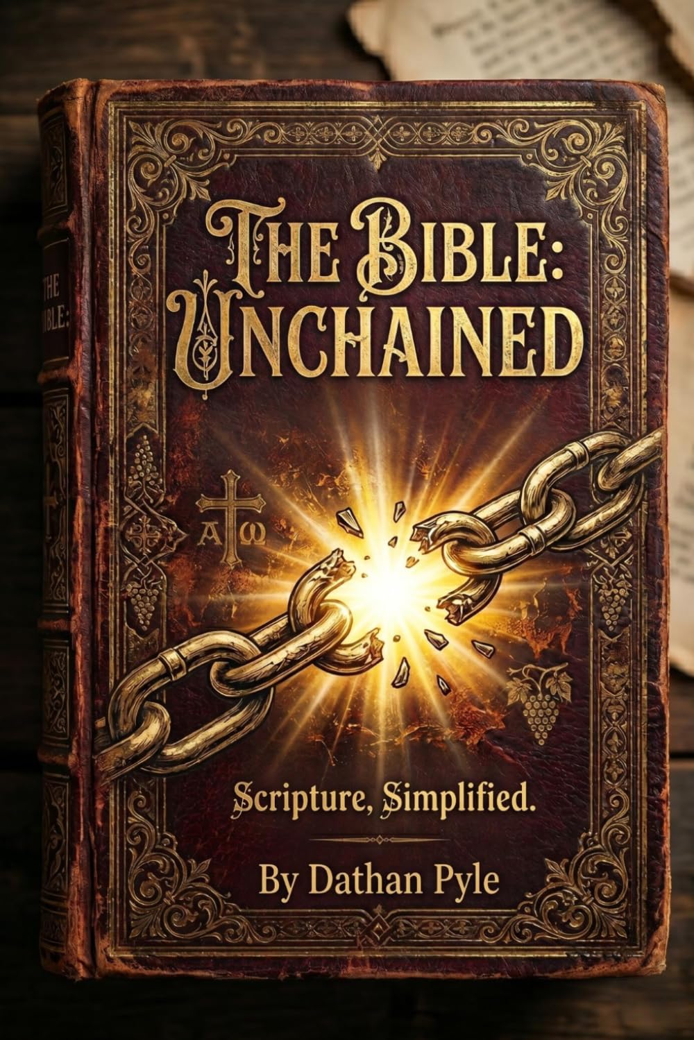 The Bible : Unchained: Scripture, Simplified
