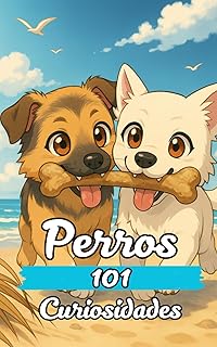 101 CURIOSIDADES PERROS: Hechos Increíbles y Sorprendentes