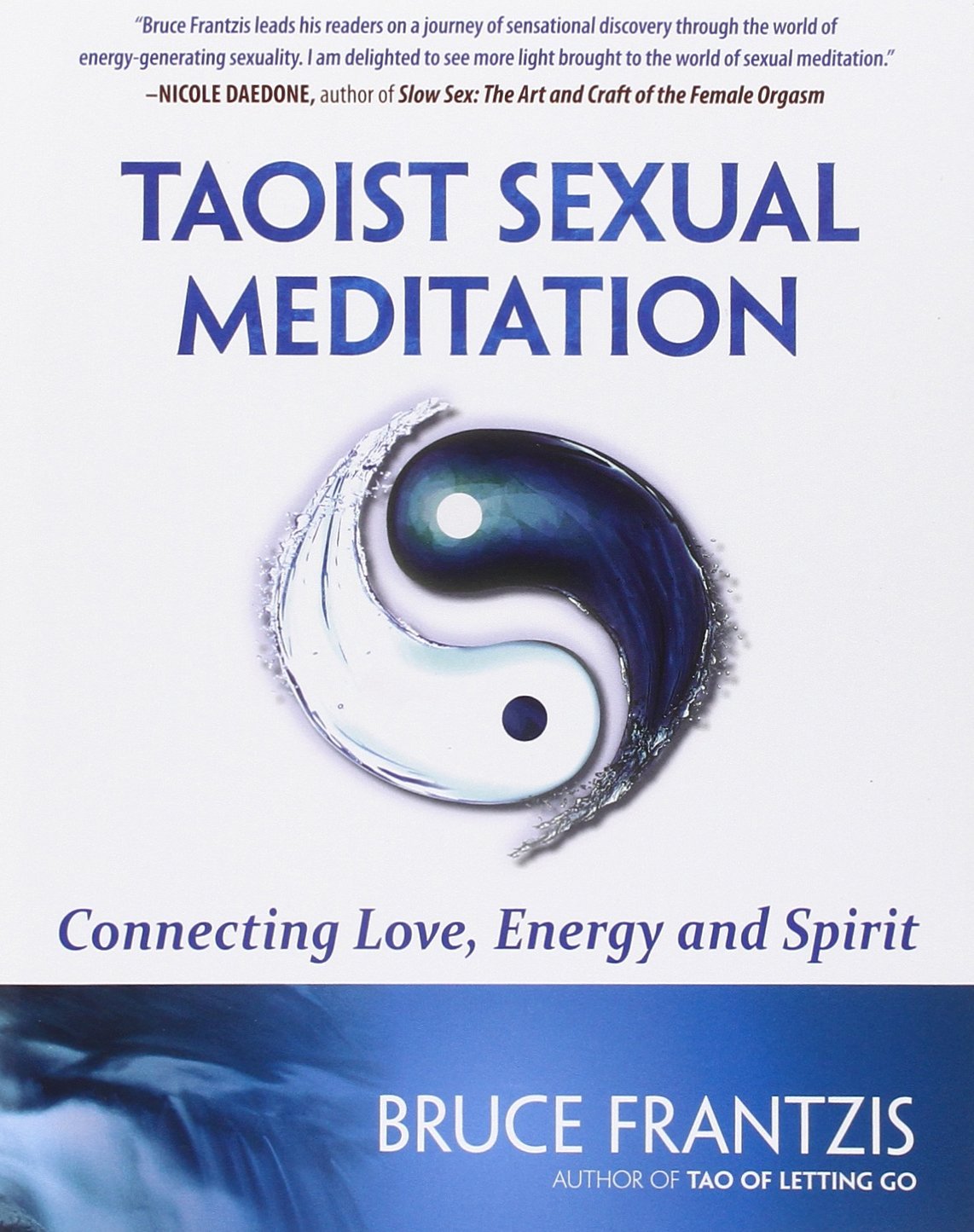 Taoist Sexual Meditation: The Way of Love, Energy and Spirit by Bruce Kumar Frantzis (7-Jan-2013) Paperback