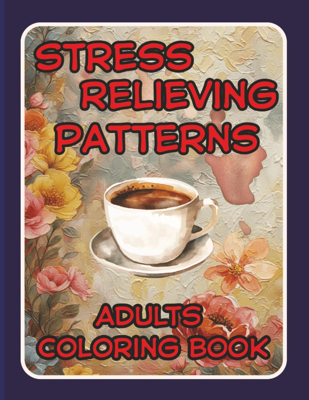 This Coloring Book Title is "Stress Relieving Patterns". Stress relieving artwork. Relaxation and creative flow. Great gift idea for teens, adults.