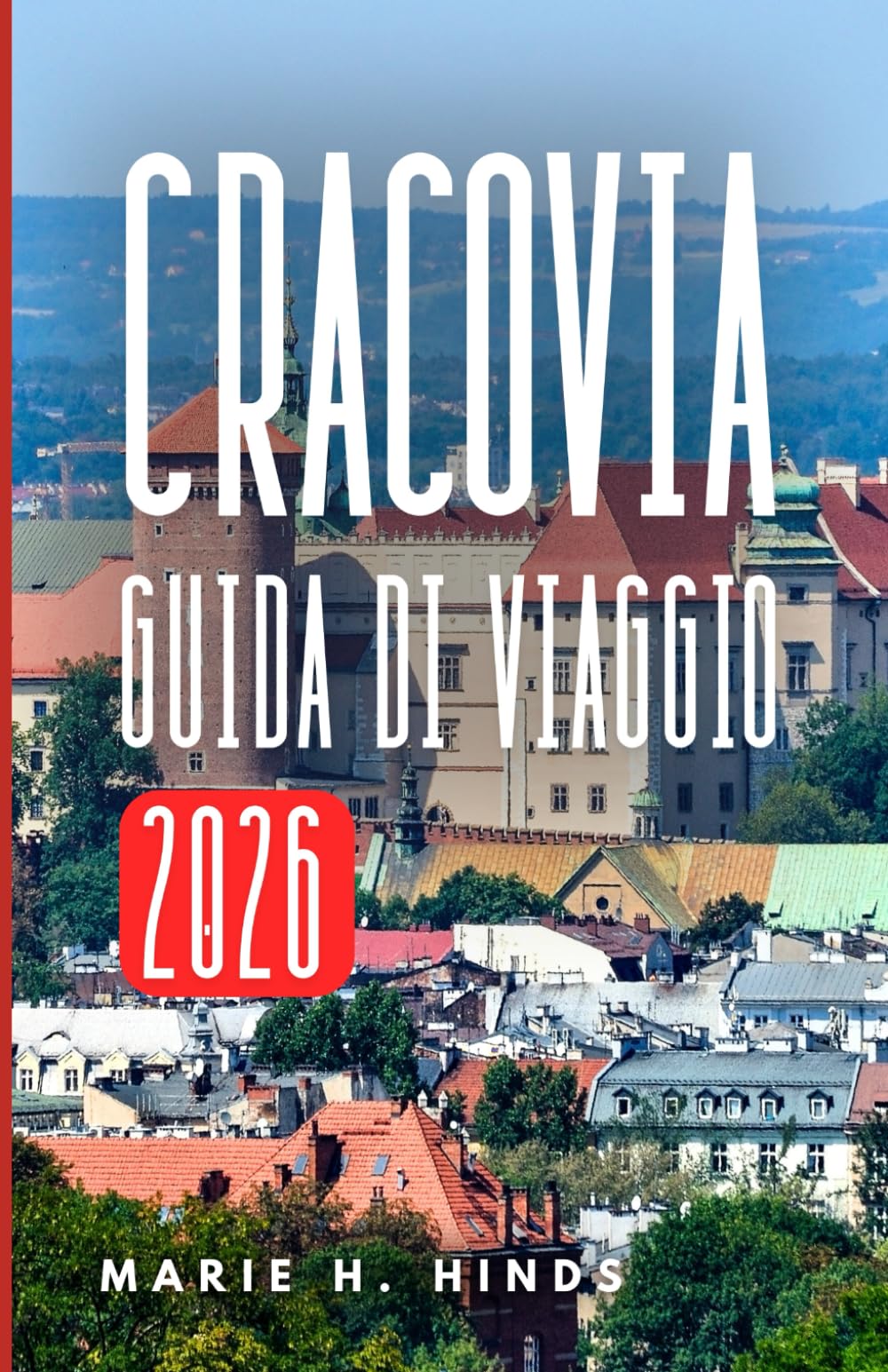 CRACOVIA GUIDA DI VIAGGIO 2026