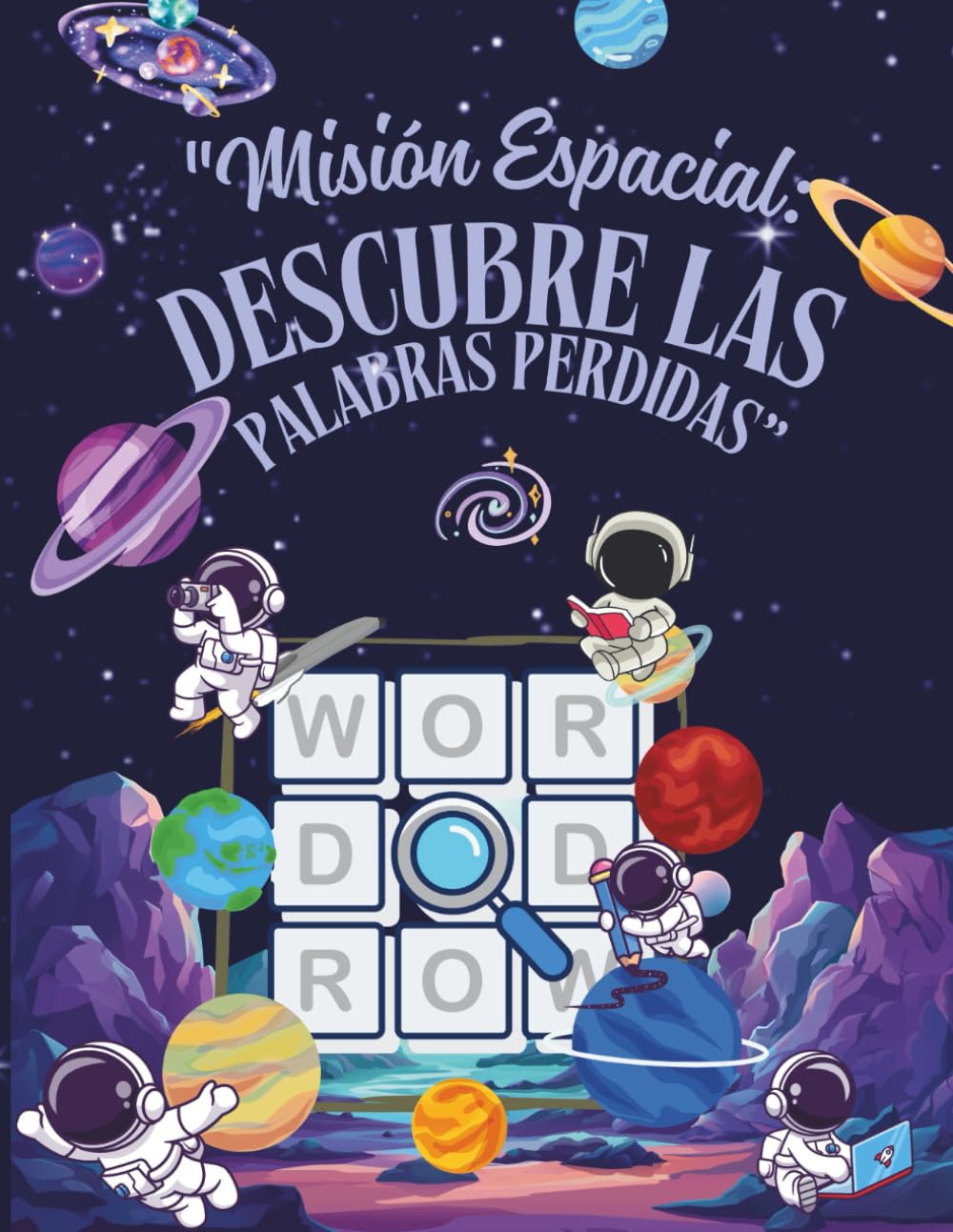 Misión Espacial: Descubre las palabras perdidas: Explora el universo con juegos, dibujos y desafíos intergalácticos