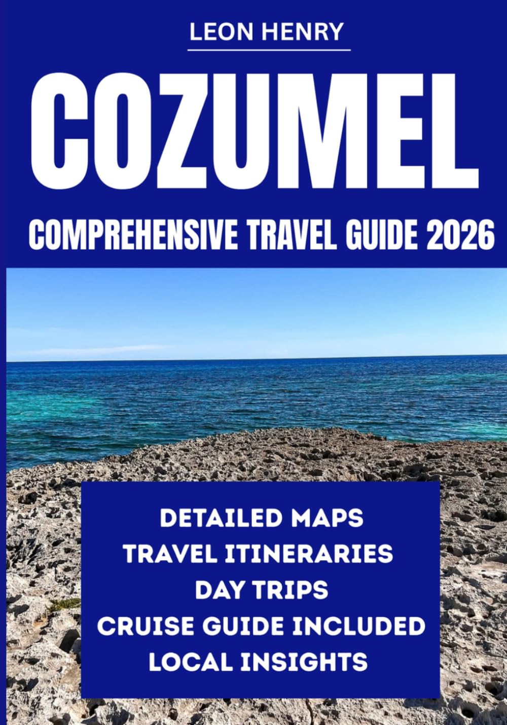 COZUMEL COMPREHENSIVE TRAVEL GUIDE 2026