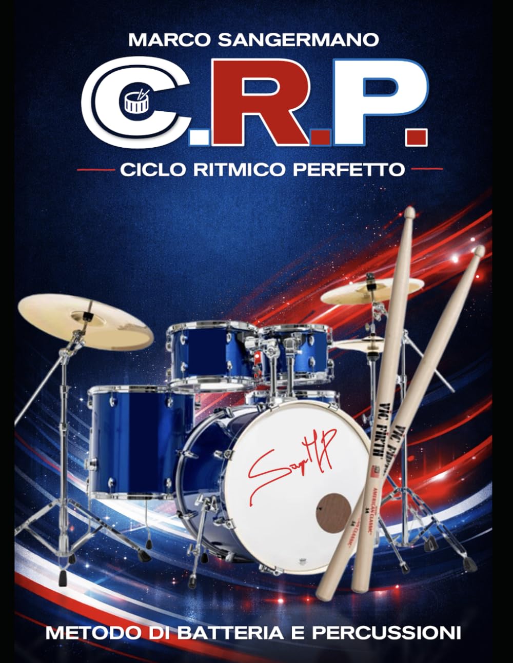 C.R.P. - Ciclo Ritmico Perfetto: Metodo di Batteria e Percussioni