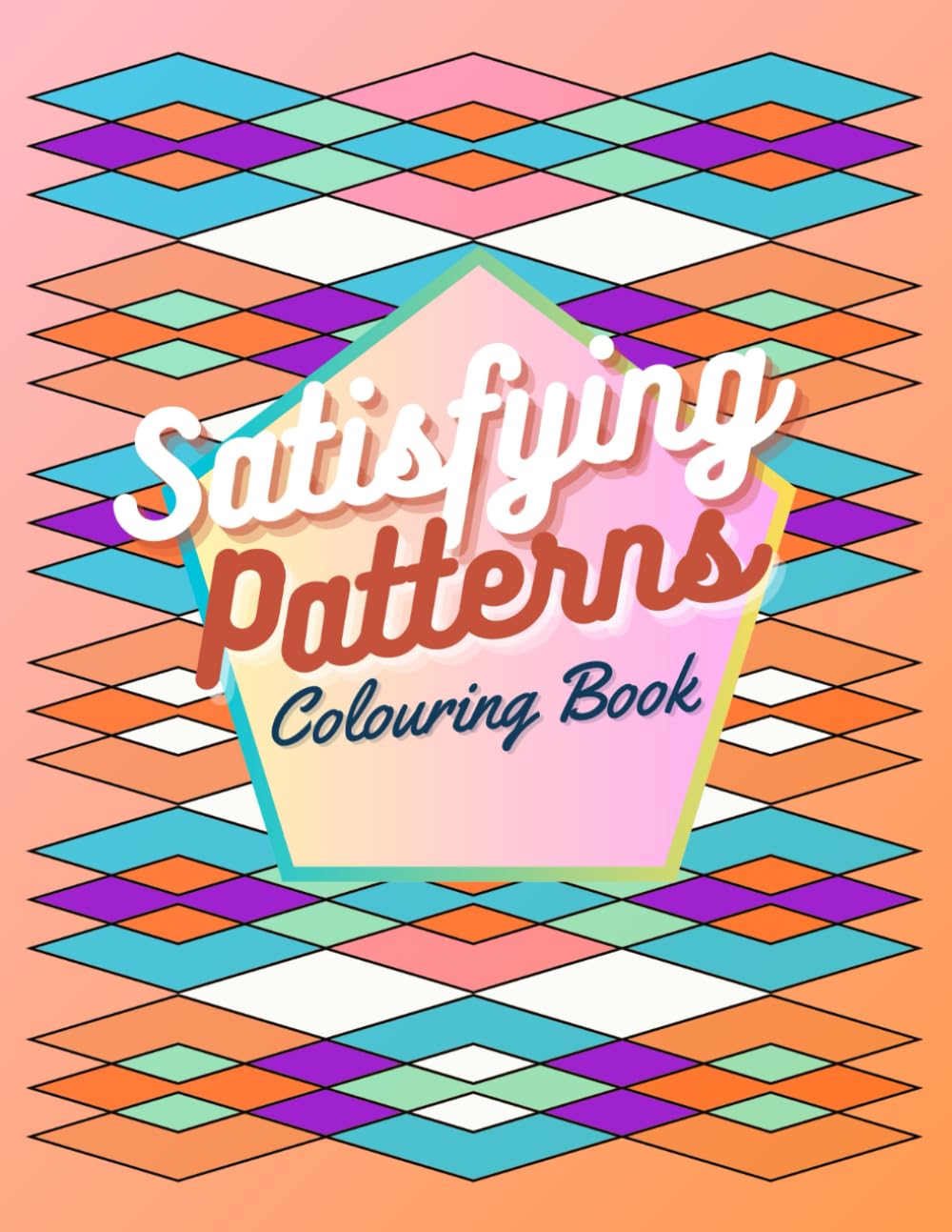 Satisfying Patterns Colouring Book: satisfying malbuch