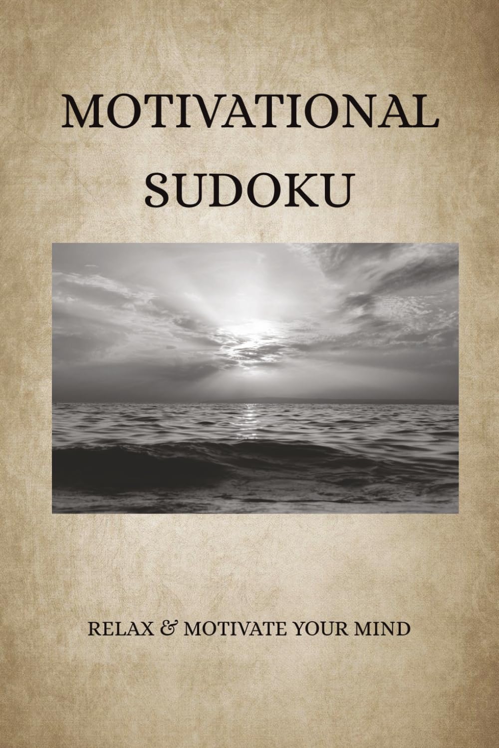 Motivational Sudoku Puzzle Book: Sudoku Puzzles for Relaxation, Calmness, and Motivation | 6x9 inches, 110 pages | 50 Puzzles | Solutions Included