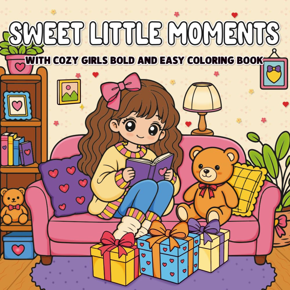 Sweet Little Moments with Cozy Girls: Bold and Easy Coloring Book Sweet Little Moments with Cozy Girls Coloring Designs for Relaxation and Mindfulness
