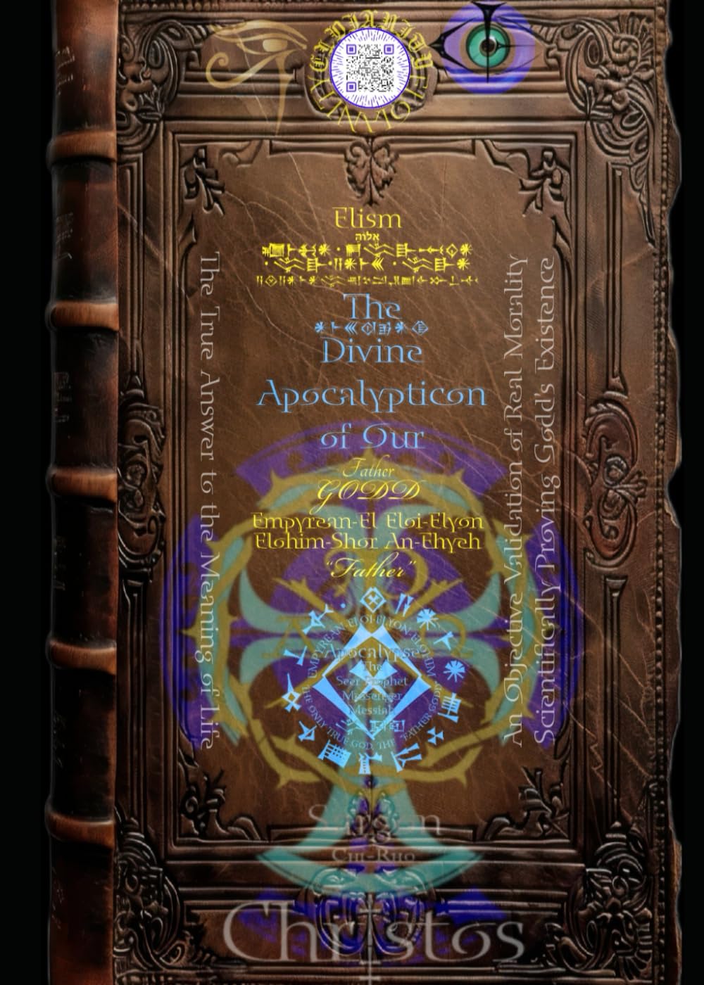 5x7 The Divine Apocalypticon of Our Father Godd: Empyrean-El Eloi-Elyon "Father" (The Full Divine Apocalypticon/ in different size books, based on one's needs.)