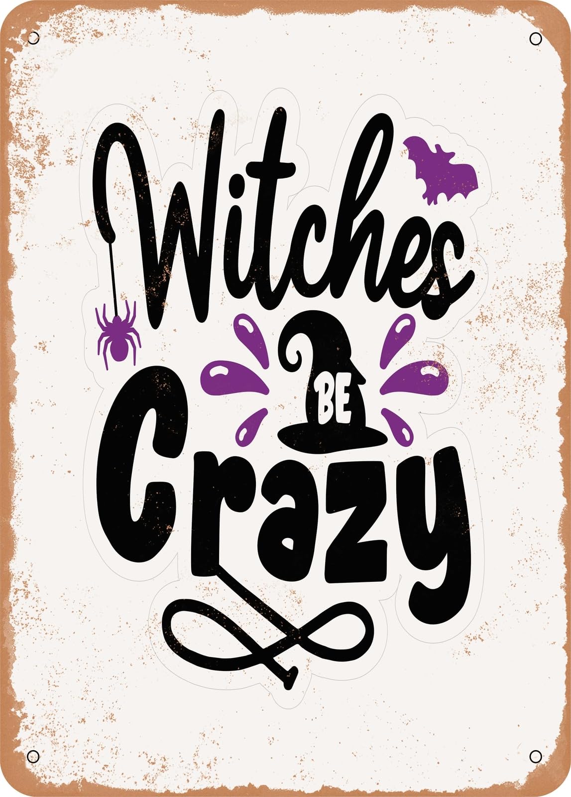 Miaomansenstore Metal Sign - Witches Be Crazy - 5 - Vintage Rusty Look Home Decor