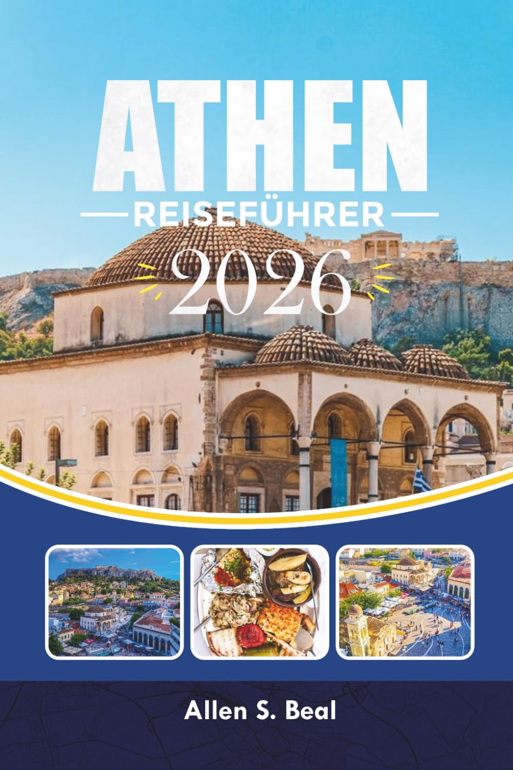 ATHEN REISEFÜHRER 2026: Top-Attraktionen, versteckte Schätze und Reisetipps für einen Besuch in Athen, Griechenland