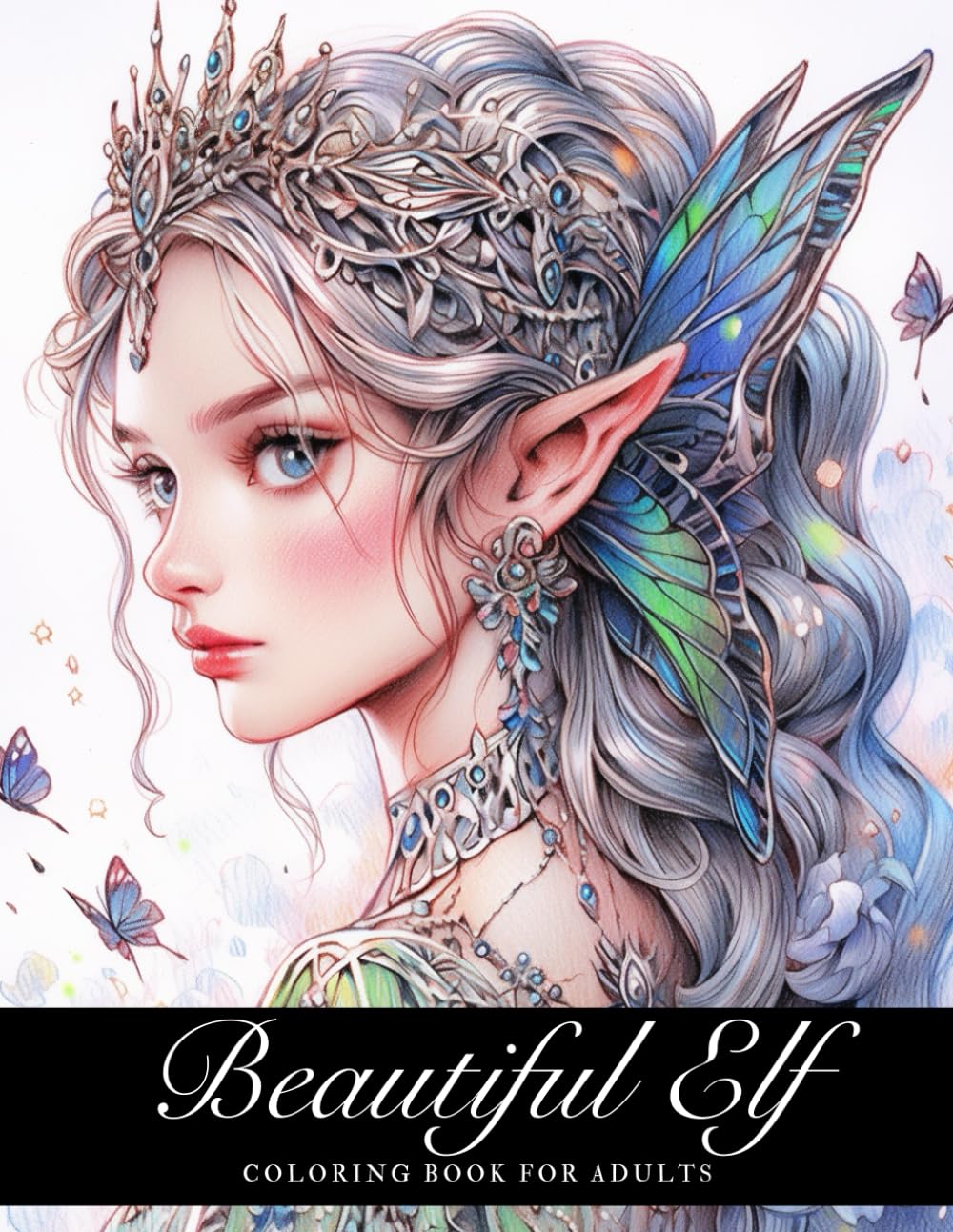 Beautiful Elf Coloring Book: 50 Enchanting Illustrations for a Whimsical Coloring Journey