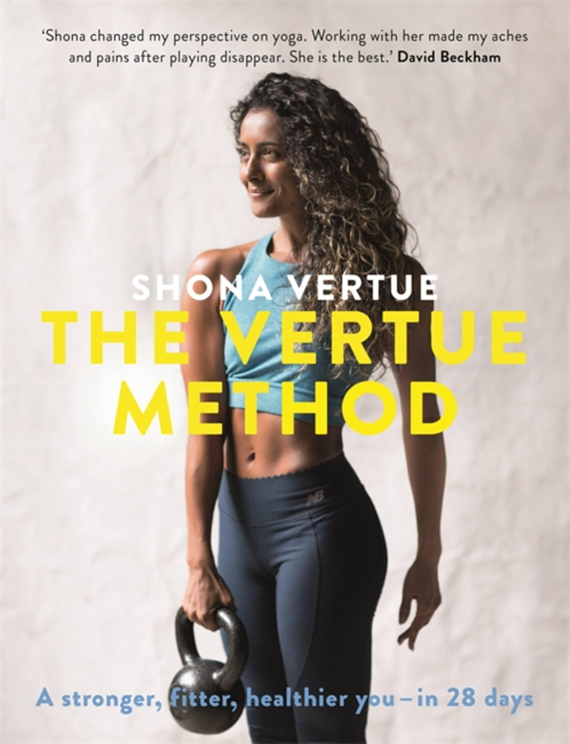 The Vertue Method: A stronger, fitter, healthier you - in 28 day