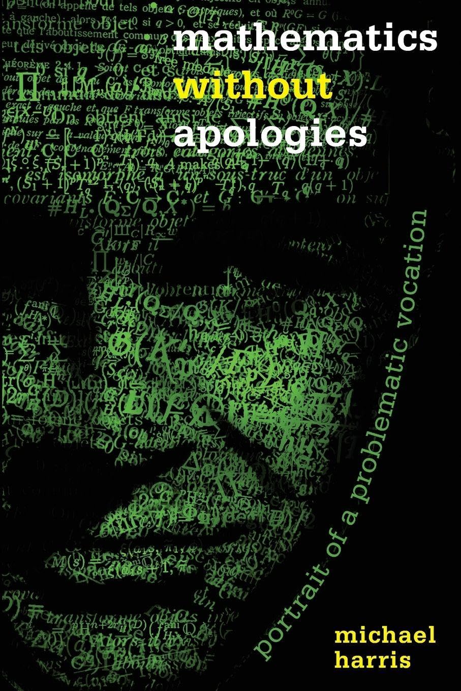 Mathematics Without Apologies: Portrait of a Problematic... - Harris, Michael
