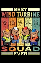 Best Wind Turbine Squad Ever: This is an awesome journal with prompts to write in for every Wind Energy Specialist. This Notebook would make the ... Every Wind Energy Engineer & Wind Technician.