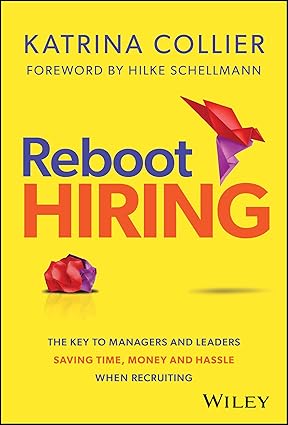 Reboot Hiring: The Key To Managers and Leaders Saving Time, Money and Hassle When Recruiting-Wow! eBook