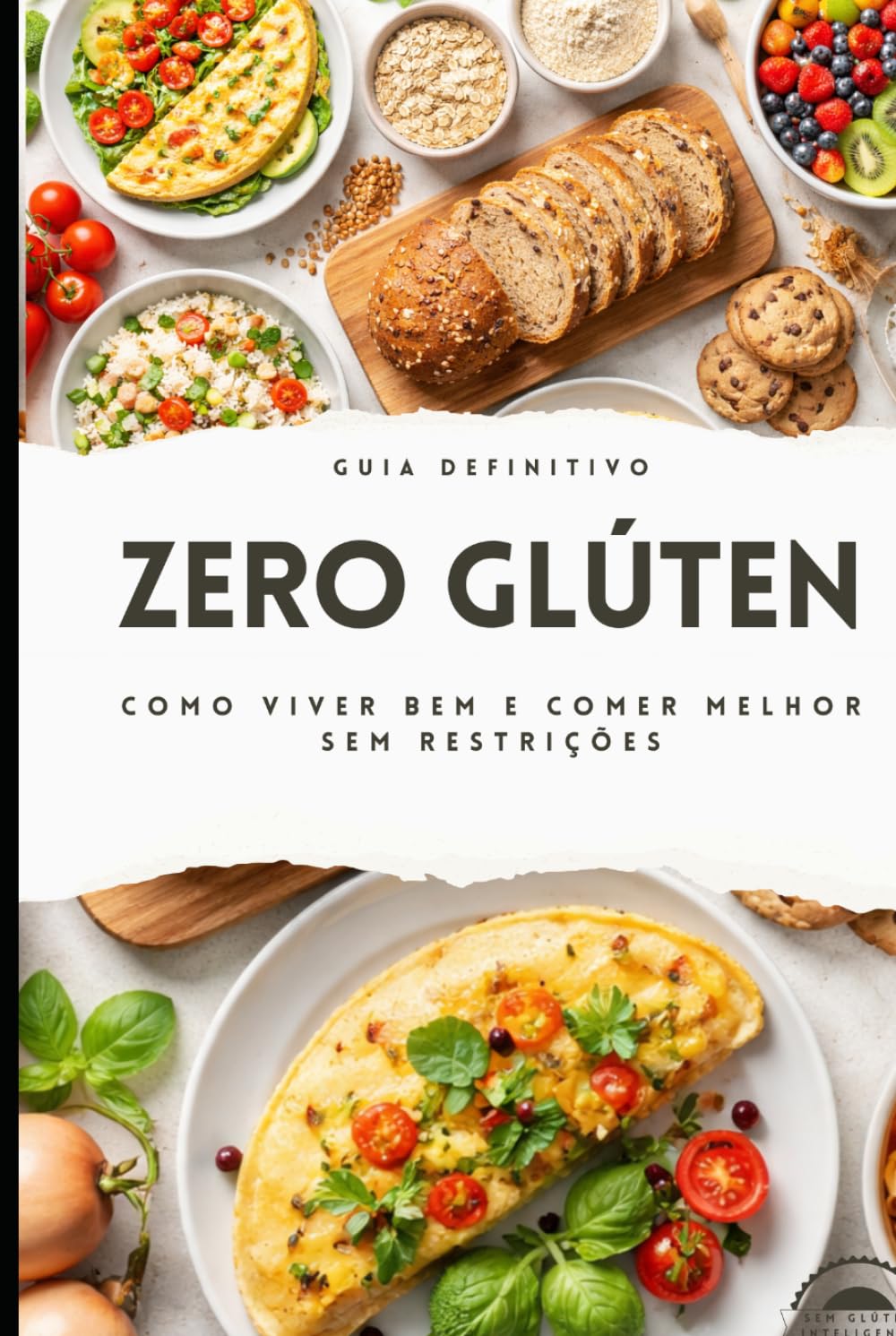 Guia Definitivo Zero Glúten – Como Viver Bem e Comer Melhor