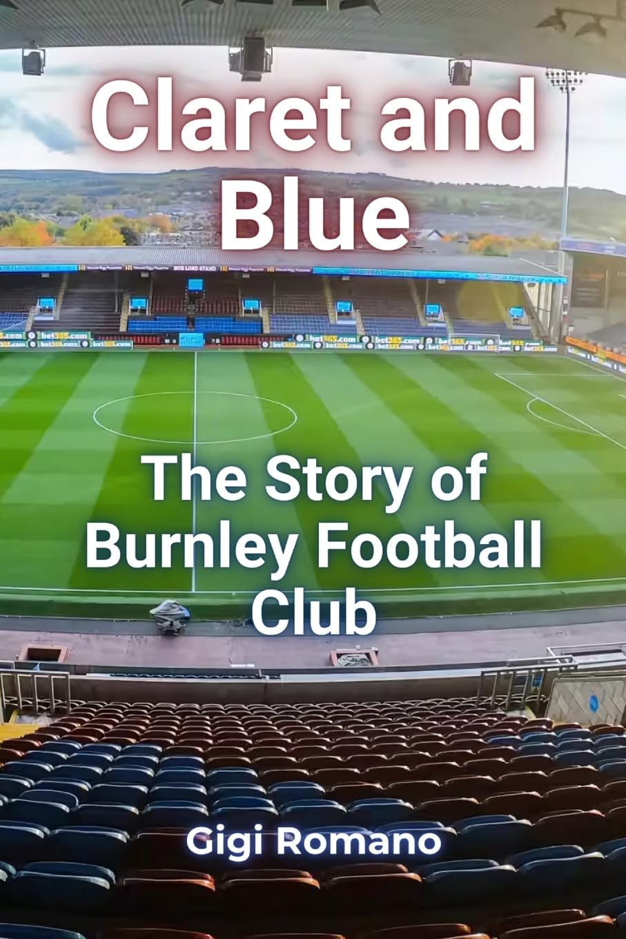 Claret and Blue: The Story of Burnley Football Club