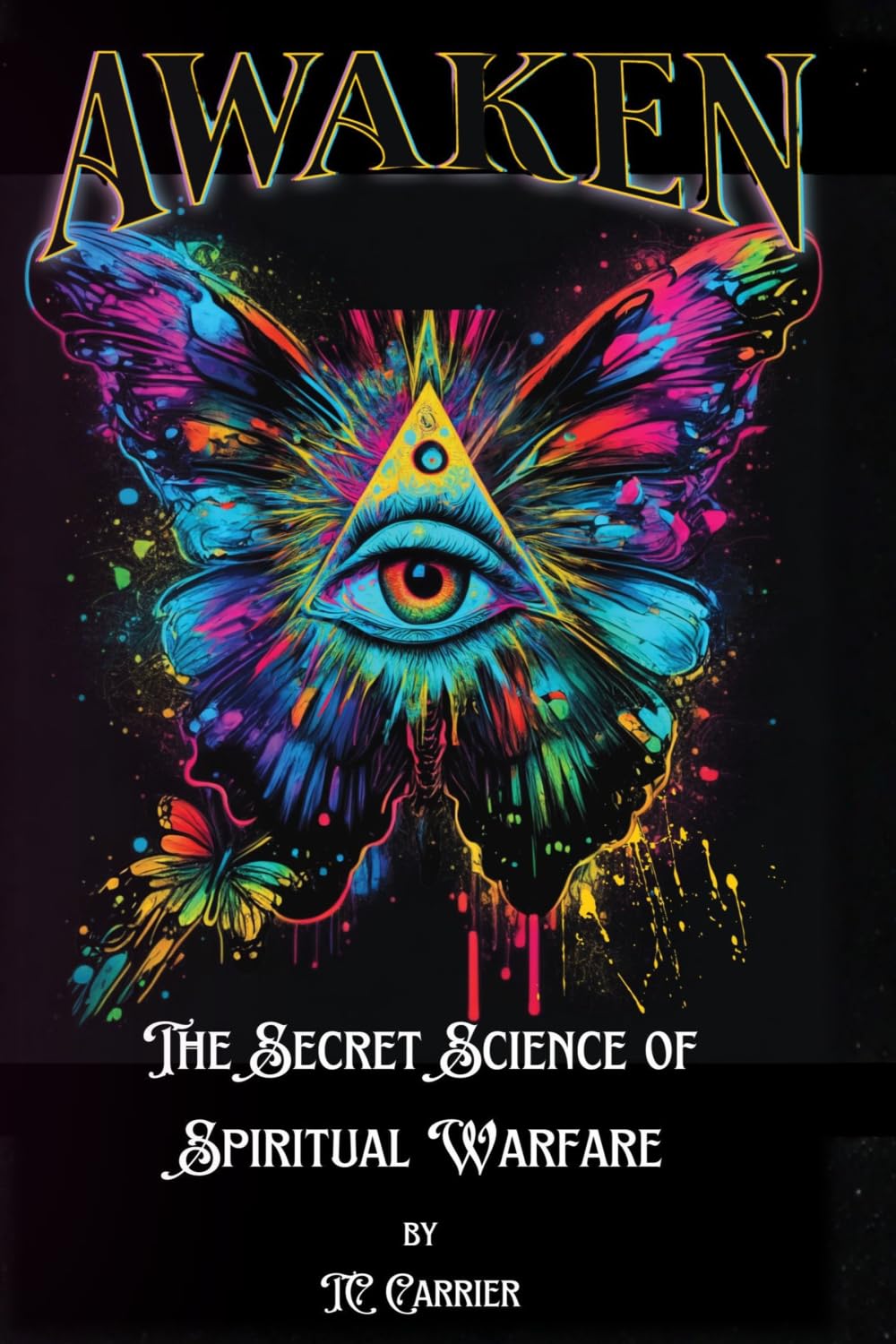 AWAKEN: The Secret Science of Spiritual Warfare