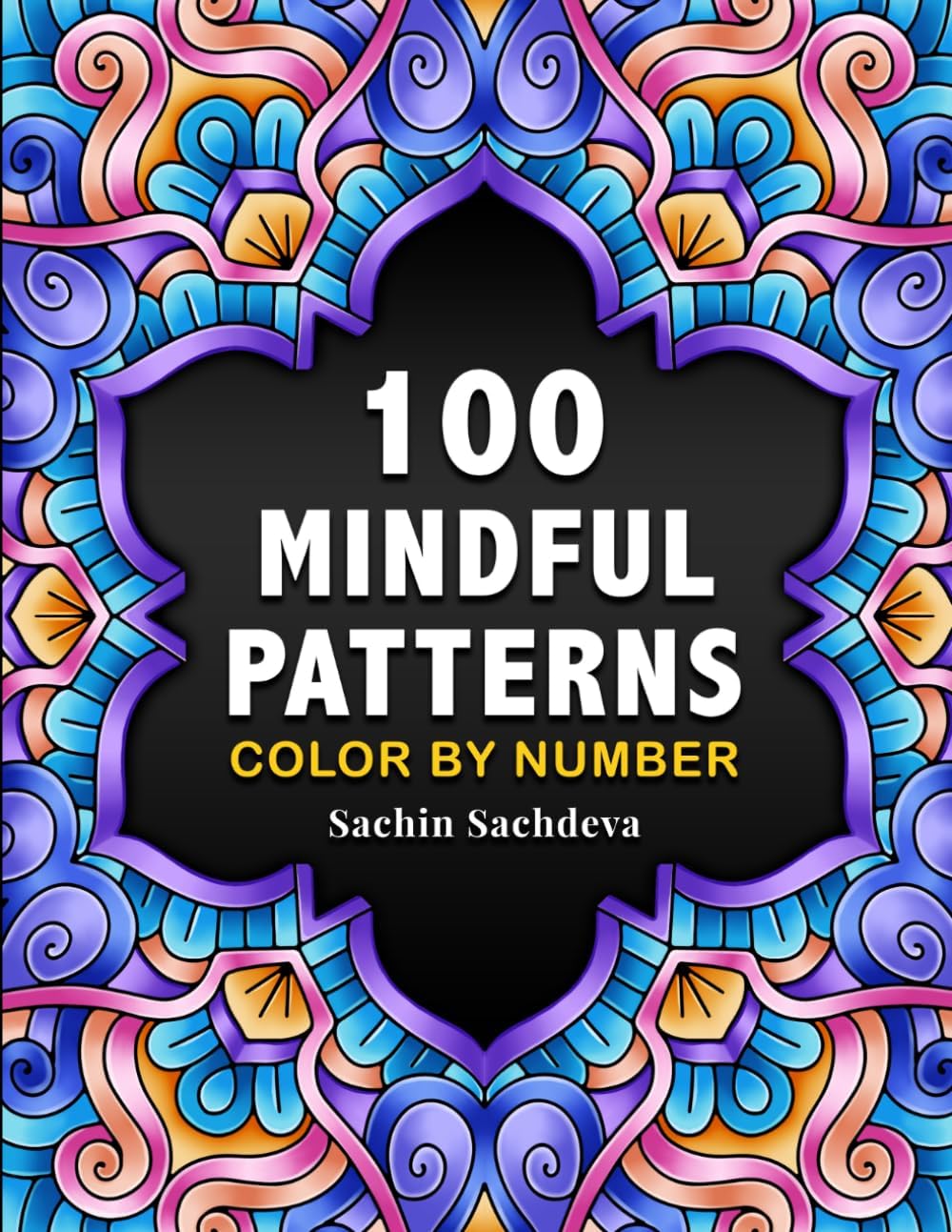 100 Mindful Patterns: Color by Number Coloring Book for Adults for stress relief and relaxation