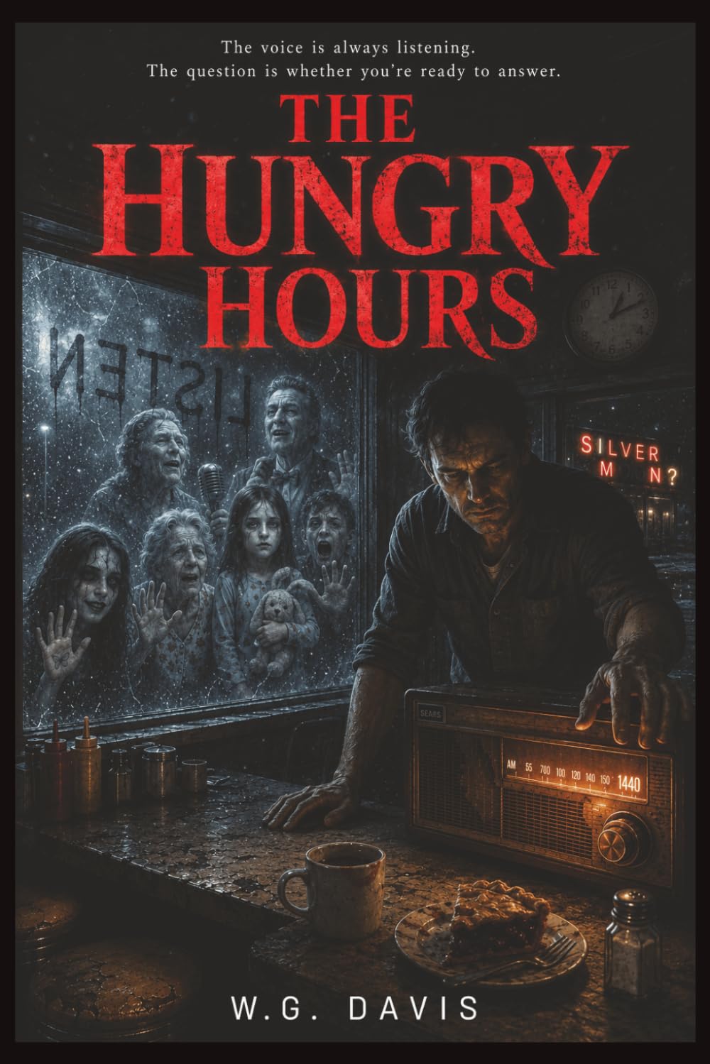 The Hungry Hours: The voice in the static knows your name, knows your guilt, and it has been waiting for you to listen.