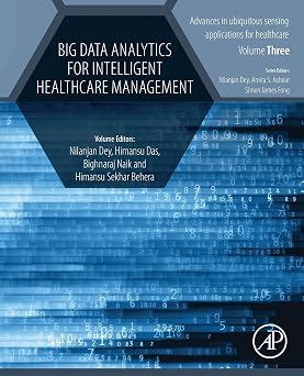 Big Data Analytics for Intelligent Healthcare Management Advances in ubiquitous sensing applications for healthcare