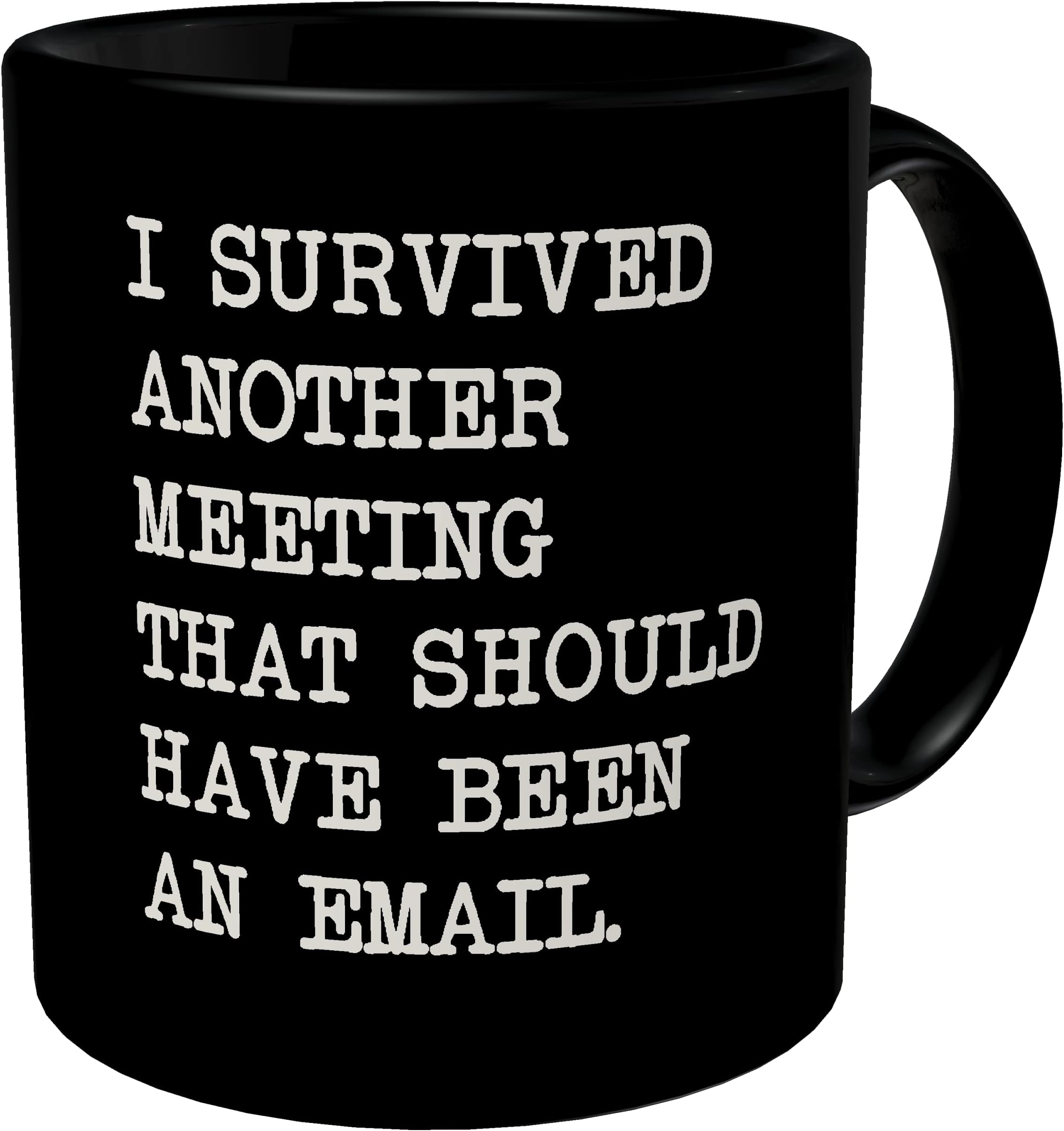 Della Pace Funny Black Coffee Mug I Survived Another Meeting that Should Have Been An Email Geek Counselor Valentines Friends Gadget Love Assistant Appreciation 11 Ounces Pun Hanukkah