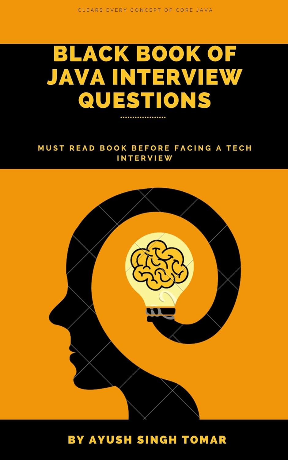 Black book of java interview questions: Latest 2020 edition. Must to be ...