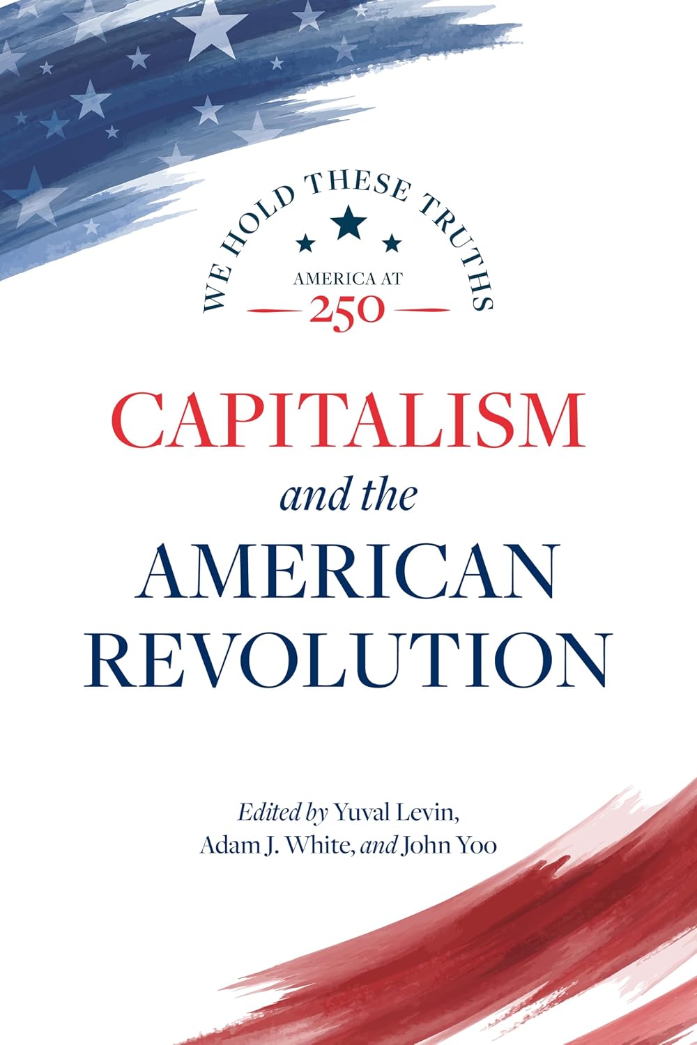 Capitalism and the American Revolution (We Hold These Truths: America at 250 Book 2)